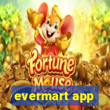 evermart app